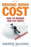 Driving Down Cost: How to Manage and Cut Costs - Intelligently