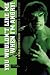You Wouldn't Like Me When I'm Angry: A Hulk Companion