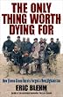 The Only Thing Worth Dying For