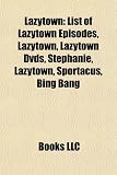 Lazytown: List of Lazytown Episodes, Lazytown, Lazytown DVDs, Stephanie, Lazytown, Sportacus, Bing Bang