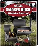 Das gro�e Smokerbuch: Grilltechnik, Rezepte, Kauf - Rudolf Jaeger