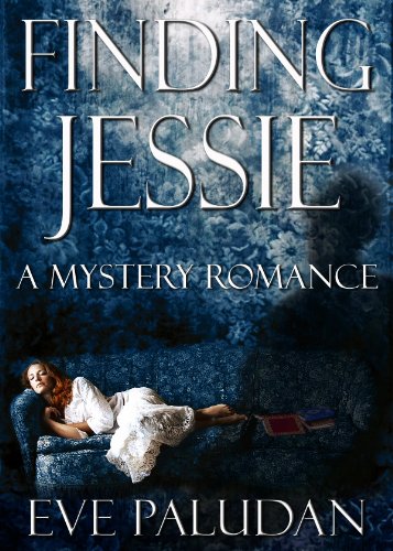 Finding Jessie: A Mystery Romance by Eve Paludan Finding Jessie: A Mystery Romance by Eve Paludan