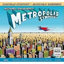 Daugherty: Metropolis Symphony