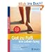 Gut zu Fu� ein Leben lang: Fehlbelastungen erkennen und beheben / Trainieren statt operieren: die Erfolgsmethode Spiraldynamik � / 50 �bungen bei Hallux, Fersensporn, Spreizfu� & Co