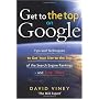 Get to the Top on Google: Tips and Techniques to Get Your Site to the Top of Google and Stay There