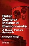 Safer complex industrial environments : a human factors approach