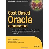 Cost-Based Oracle Fundamentalspar Jonathan Lewis