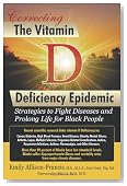 Correcting the Vitamin D Deficiency Epidemic: Strategies to Fight Diseases and Prolong Life for Black People