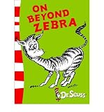 [(On Beyond Zebra )] [Author: Dr. Seuss] [May-2004]