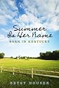 Summer is Her Name: Born in Kentucky