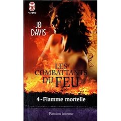 Les combattants du feu, Tome 4 : Flamme mortelle