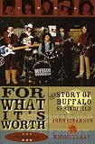 For What Its Worth: The Story of Buffalo Springfield
