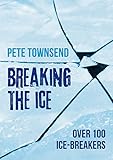 Breaking the ice : over 100 innovative ice-breakers
