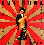 Hot Tuna - Live in Japan: At Stove &acute; s Yokohoma City 02 / 20 / 97 ( Audio CD ) - B000005ZYH