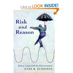 Risk and Reason: Safety, Law, and the Environment