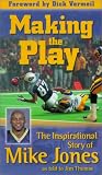 Making the Play: The Inspirational Story of Mike Jones As Told to Jim Thomas