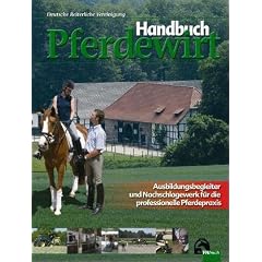 FN-Handbuch Pferdewirt: Ausbildungsbegleiter und Nachschlagewerk f�r die professionelle Pferdepraxis