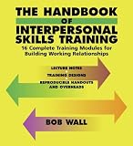 Review McGraw-Hill  / The Handbook of Interpersonal Skills Training: 16 Complete Training Modules for Building Working Relationships