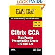 Citrix CCA MetaFrame Presentation Server 3.0 and 4.0 (Exams 223 256)