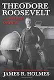 Theodore Roosevelt and World Order: Police Power in International Relations