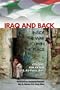 Iraq and Back: Inside the War to Win the Peace