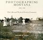 Photographing Montana 1894-1928: The Life and Work of Evelyn Cameron