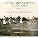Photographing Montana 1894-1928: The Life and Work of Evelyn Cameron