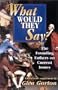 What Would They Say?: The Founding Fathers on the Current Issues