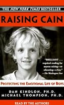 Raising Cain: Protecting the Emotional Life of Boys