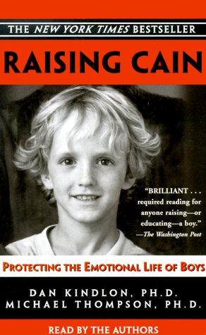 Raising Cain: Protecting the Emotional Life of Boys