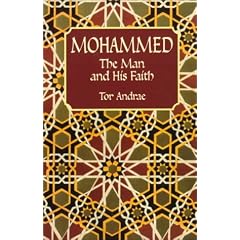 Mohammed, the Man and His Faith: The Man and His Faith