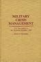 Military Crisis Management: U.S. Intervention in the Dominican Republic, 1965 (Contributions in Military Studies)