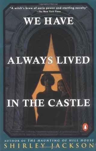 We Have Always Lived in the Castle by Shirley Jackson (Jun 12 1984)