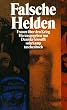 Falsche Helden. Frauen �ber den Krieg.