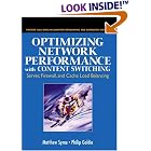 Click here to buy  Optimizing Network Performance with Content Switching: Server, Firewall and Cache Load... by Matthew Syme and Philip Goldie.