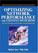 Optimizing Network Performance with Content Switching: Server, Firewall and Cache Load Balancing