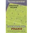 Inverting the Pyramid: The History of Football Tactics
