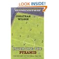Inverting the Pyramid: The History of Football Tactics: A History of Football Tactics