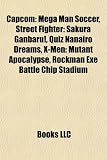 Capcom: Mega Man Soccer, Street Fighter: Sakura Ganbaru!, Quiz Nanairo Dreams, X-Men: Mutant Apocalypse, Rockman Exe Battle Ch