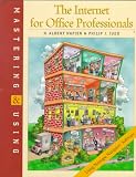 Mastering and Using the Internet for Office Professionals: Netscape Version (Mastering & using)