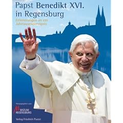 Papst Benedikt XVI. in Regensburg: Erinnerungen an ein Jahrtausendereignis
