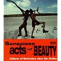 Senseless Acts of Beauty: Cultures of Resistance
