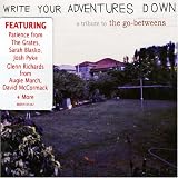Write Your Adventures Down: A Tribute to the Go-Betweens