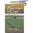 Application of Pesticides to Crops (Agricultural Sciences Publications) by G. A. Matthews