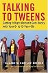 Talking To Tweens: Getting It Right Before It Gets Rocky with Your 8- to 12-Year-Old