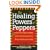 The Healing Powers of Peppers: With Chile Pepper Recipes and Folk Remedies for Better Health and Living