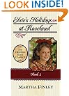 Elsie's Holidays at Roselands, Book 2 (Original Elsie Classics)