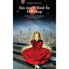 Das innere Kind im Horoskop: Die Entwicklung des Wesenskerns aus astrologischer Sicht