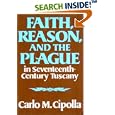 Faith, Reason, and the Plague in Seventeenth-Century Tuscany by Carlo M. Cipolla