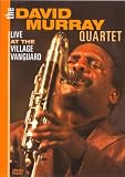 The David Murray Quartet: Live at the Village Vanguard